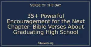 35+ Powerful Encouragement for the Next Chapter: Bible Verses About Graduating High School