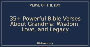 35+ Powerful Bible Verses About Grandma: Wisdom, Love, and Legacy