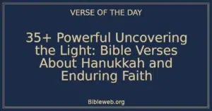 35+ Powerful Uncovering the Light: Bible Verses About Hanukkah and Enduring Faith