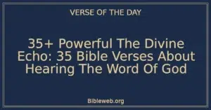 35+ Powerful The Divine Echo: 35 Bible Verses About Hearing The Word Of God