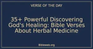 35+ Powerful Discovering God's Healing: Bible Verses About Herbal Medicine