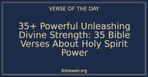35+ Powerful Unleashing Divine Strength: 35 Bible Verses About Holy Spirit Power