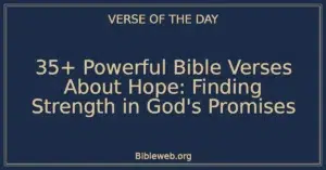 35+ Powerful Bible Verses About Hope: Finding Strength in God's Promises
