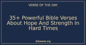 35+ Powerful Bible Verses About Hope And Strength In Hard Times