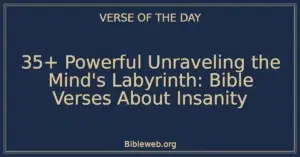 35+ Powerful Unraveling the Mind's Labyrinth: Bible Verses About Insanity