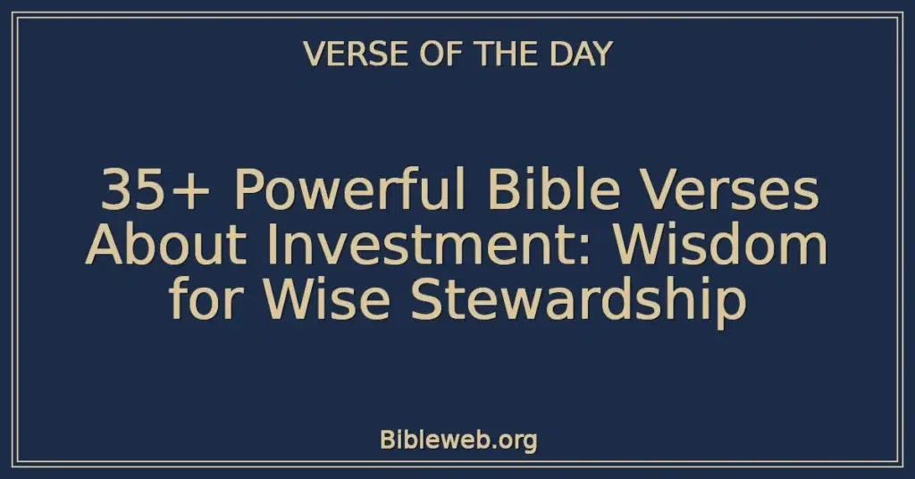 35+ Powerful Bible Verses About Investment: Wisdom for Wise Stewardship