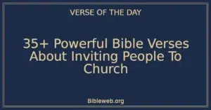35+ Powerful Bible Verses About Inviting People To Church