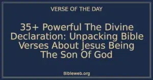 35+ Powerful The Divine Declaration: Unpacking Bible Verses About Jesus Being The Son Of God