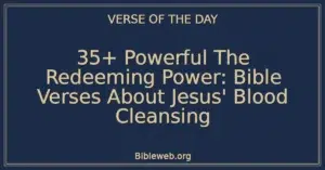 35+ Powerful The Redeeming Power: Bible Verses About Jesus' Blood Cleansing
