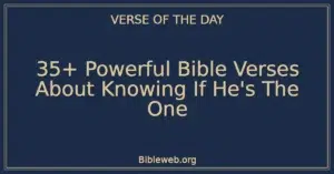 35+ Powerful Bible Verses About Knowing If He's The One