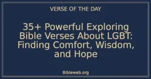 35+ Powerful Exploring Bible Verses About LGBT: Finding Comfort, Wisdom, and Hope