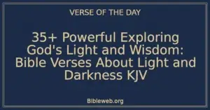 35+ Powerful Exploring God's Light and Wisdom: Bible Verses About Light and Darkness KJV