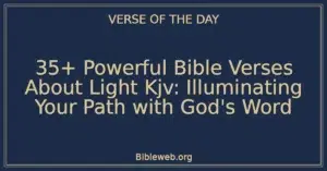 35+ Powerful Bible Verses About Light Kjv: Illuminating Your Path with God's Word
