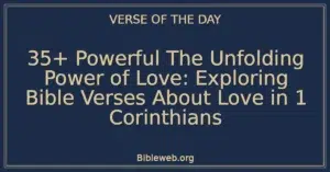 35+ Powerful The Unfolding Power of Love: Exploring Bible Verses About Love in 1 Corinthians