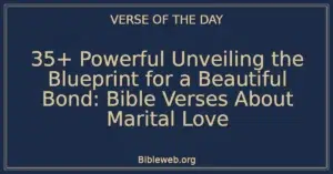 35+ Powerful Unveiling the Blueprint for a Beautiful Bond: Bible Verses About Marital Love