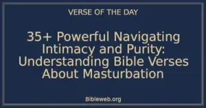 35+ Powerful Navigating Intimacy and Purity: Understanding Bible Verses About Masturbation