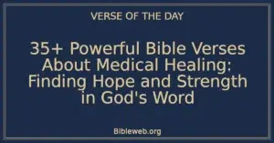 35+ Powerful Bible Verses About Medical Healing: Finding Hope and Strength in God's Word