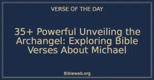 35+ Powerful Unveiling the Archangel: Exploring Bible Verses About Michael