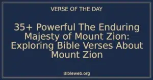 35+ Powerful The Enduring Majesty of Mount Zion: Exploring Bible Verses About Mount Zion