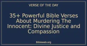 35+ Powerful Bible Verses About Murdering The Innocent: Divine Justice and Compassion