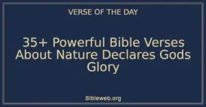 35+ Powerful Bible Verses About Nature Declares Gods Glory