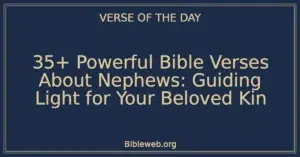 35+ Powerful Bible Verses About Nephews: Guiding Light for Your Beloved Kin