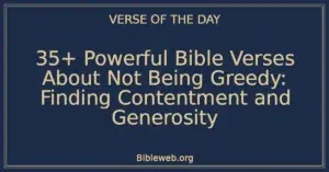 35+ Powerful Bible Verses About Not Being Greedy: Finding Contentment and Generosity