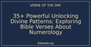 35+ Powerful Unlocking Divine Patterns: Exploring Bible Verses About Numerology