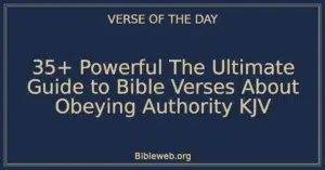 35+ Powerful The Ultimate Guide to Bible Verses About Obeying Authority KJV