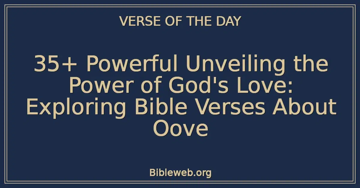 35-powerful-unveiling-the-power-of-god-s-love-exploring-bible-verses