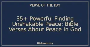 35+ Powerful Finding Unshakable Peace: Bible Verses About Peace In God