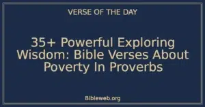 35+ Powerful Exploring Wisdom: Bible Verses About Poverty In Proverbs