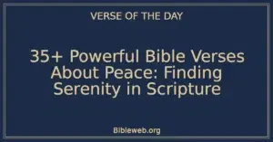 35+ Powerful Bible Verses About Peace: Finding Serenity in Scripture