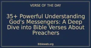 35+ Powerful Understanding God's Messengers: A Deep Dive into Bible Verses About Preachers