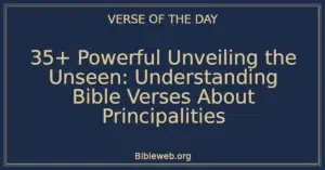 35+ Powerful Unveiling the Unseen: Understanding Bible Verses About Principalities