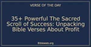 35+ Powerful The Sacred Scroll of Success: Unpacking Bible Verses About Profit