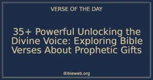 35+ Powerful Unlocking the Divine Voice: Exploring Bible Verses About Prophetic Gifts