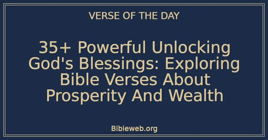 35+ Powerful Unlocking God's Blessings: Exploring Bible Verses About Prosperity And Wealth