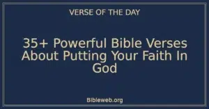35+ Powerful Bible Verses About Putting Your Faith In God