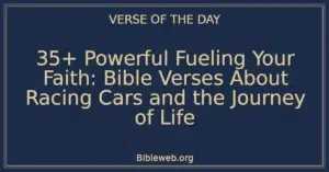35+ Powerful Fueling Your Faith: Bible Verses About Racing Cars and the Journey of Life