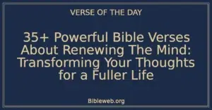 35+ Powerful Bible Verses About Renewing The Mind: Transforming Your Thoughts for a Fuller Life