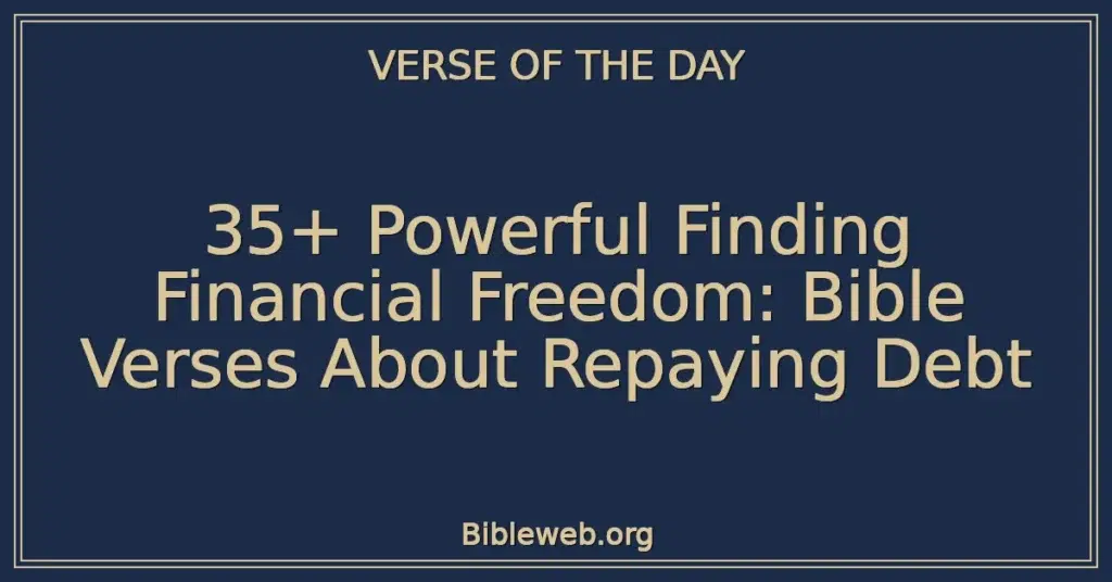 35+ Powerful Finding Financial Freedom: Bible Verses About Repaying Debt