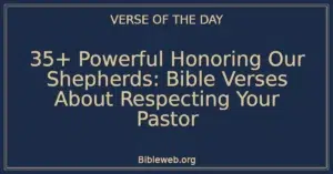 35+ Powerful Honoring Our Shepherds: Bible Verses About Respecting Your Pastor