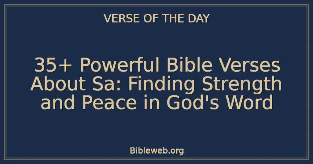 35+ Powerful Bible Verses About Sa: Finding Strength and Peace in God's Word