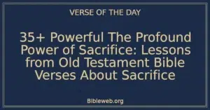 35+ Powerful The Profound Power of Sacrifice: Lessons from Old Testament Bible Verses About Sacrifice
