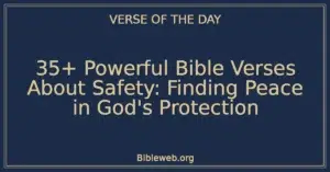 35+ Powerful Bible Verses About Safety: Finding Peace in God's Protection