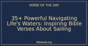 35+ Powerful Navigating Life's Waters: Inspiring Bible Verses About Sailing