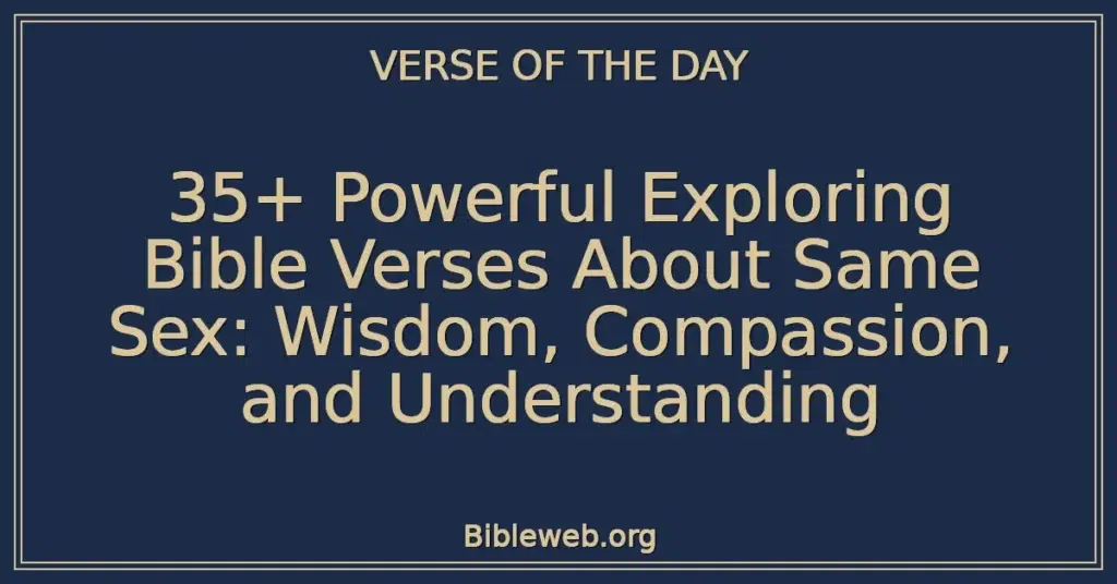 35+ Powerful Exploring Bible Verses About Same Sex: Wisdom, Compassion, and Understanding