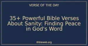 35+ Powerful Bible Verses About Sanity: Finding Peace in God's Word