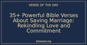 35+ Powerful Bible Verses About Saving Marriage: Rekindling Love and Commitment